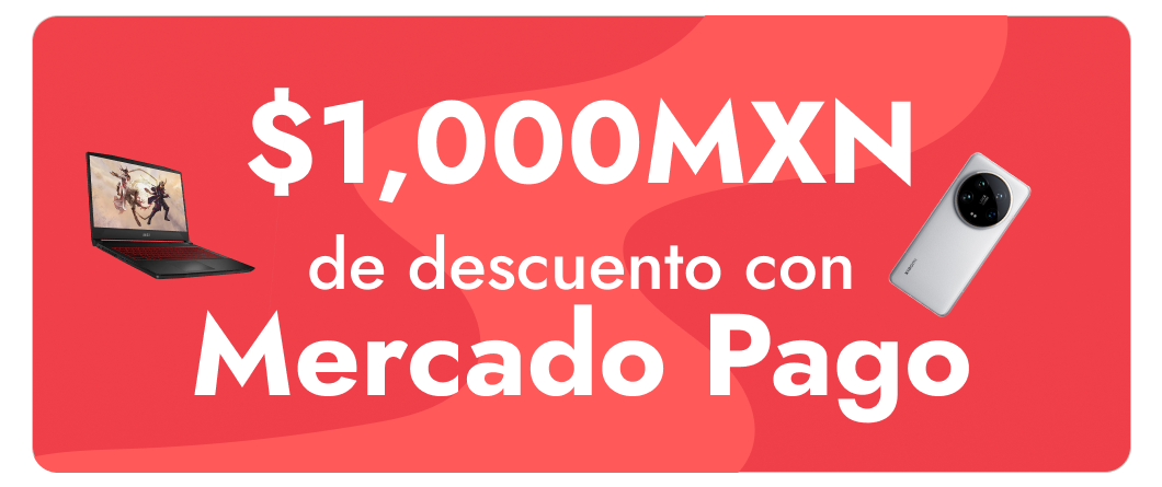 $1000 mxn de descuento con Mercado Pago